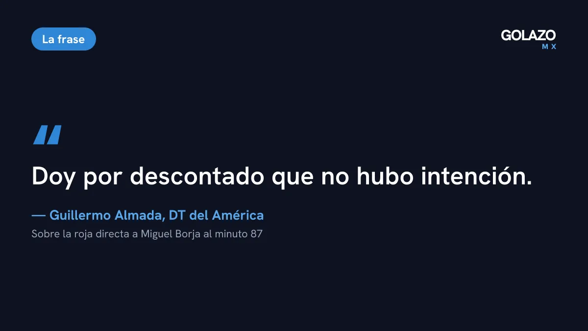 Frase de Guillermo Almada sobre la expulsión de Miguel Borja ante Monterrey: doy por descontado que no hubo intención