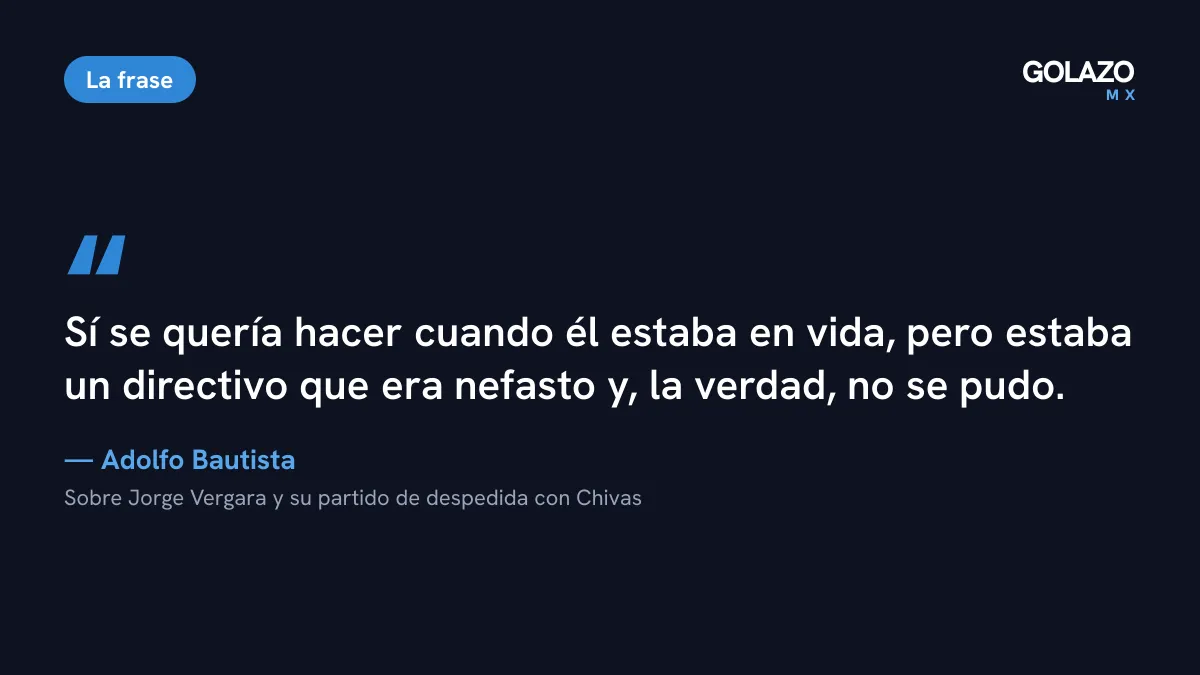 Cita de Adolfo Bofo Bautista: Jorge Vergara quería hacer su partido de despedida, pero un directivo nefasto lo impidió