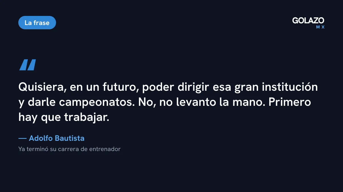 Cita del Bofo Bautista sobre su sueño de dirigir a Chivas y darle campeonatos, aunque aclara que no levanta la mano todavía