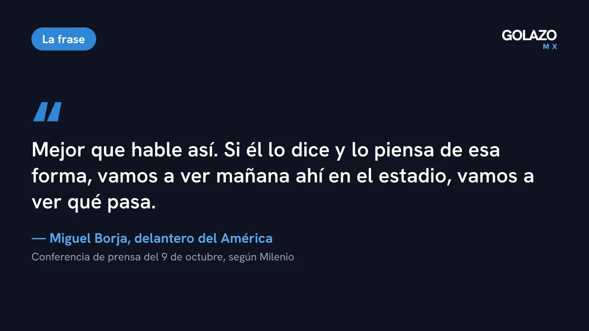 Frase de Miguel Borja en respuesta a Matías Almeyda: vamos a ver mañana ahí en el estadio, mañana nos vemos en el Azteca