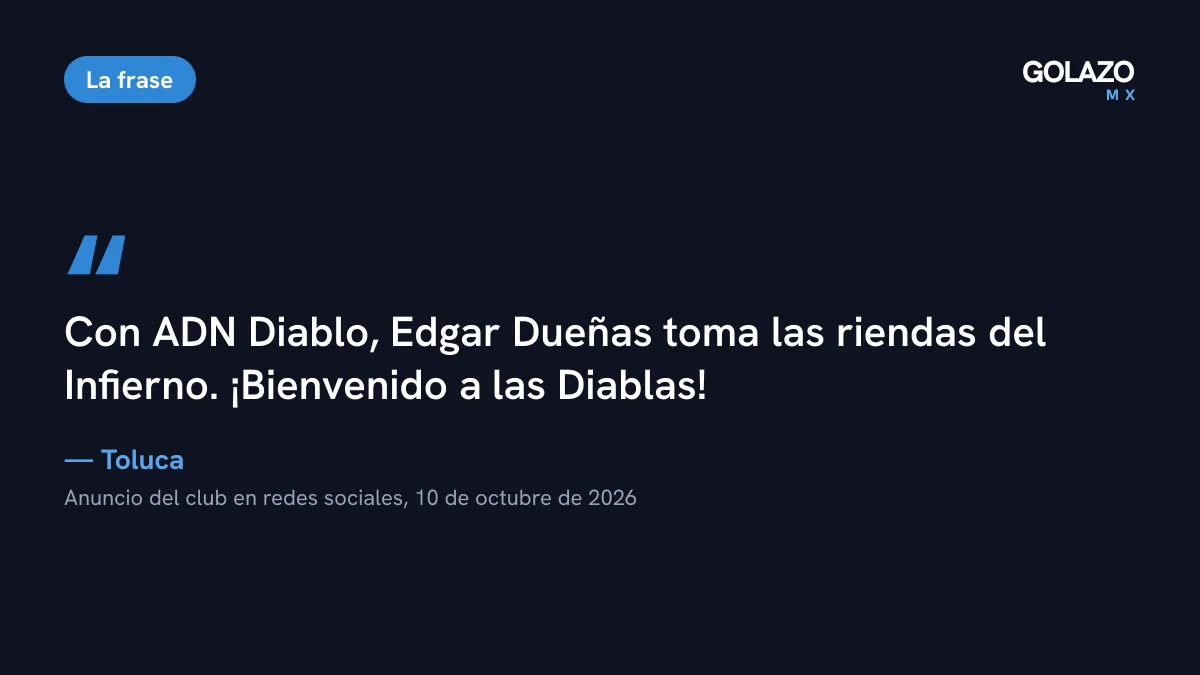 Mensaje de Toluca al presentar a su nuevo técnico: Con ADN Diablo, Edgar Dueñas toma las riendas del Infierno, bienvenido a las Diablas