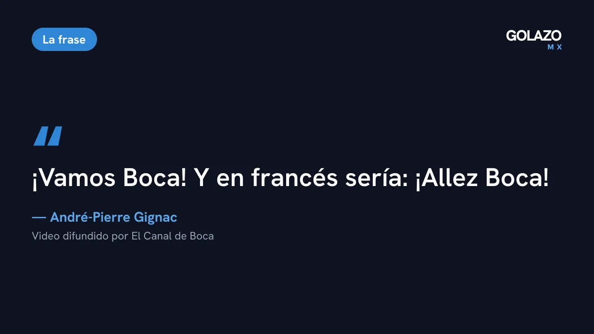 Cita de André-Pierre Gignac en El Canal de Boca: Vamos Boca, y en francés sería Allez Boca