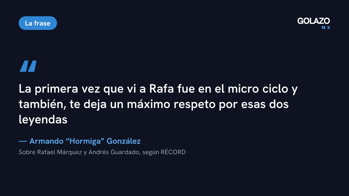Cita de Armando Hormiga González, según RÉCORD: la primera vez que vio a Rafa fue en el microciclo y le dejó un máximo respeto por Márquez y Guardado