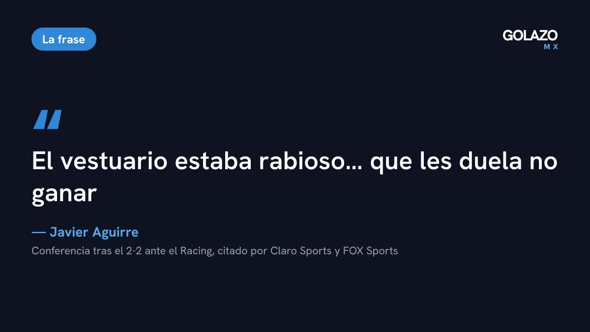 Cita de Javier Aguirre tras el empate ante el Racing: el vestuario estaba rabioso y quiere que a sus jugadores les duela no ganar