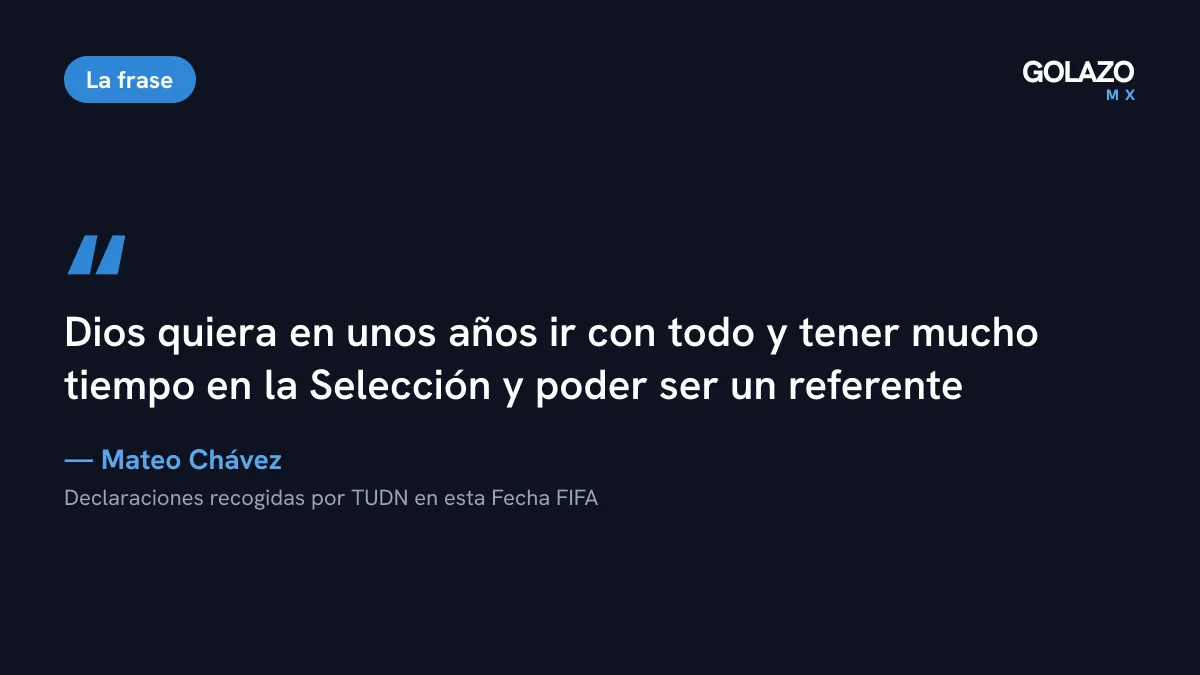 Cita de Mateo Chávez recogida por TUDN antes del partido: quiere tener mucho tiempo en la Selección y poder ser un referente