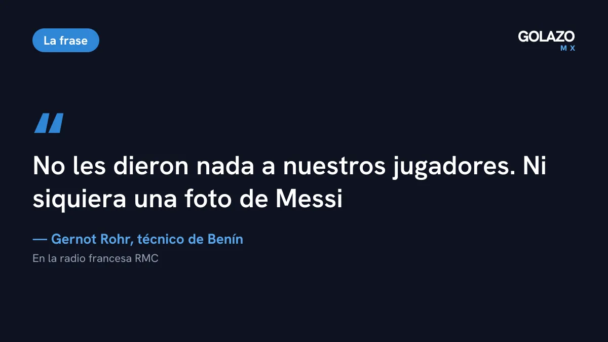 Frase de Gernot Rohr, técnico de Benín: No les dieron nada a nuestros jugadores, ni siquiera una foto de Messi