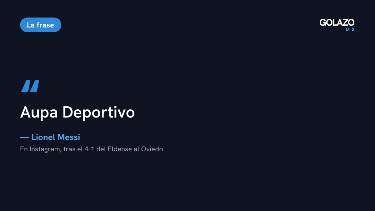 Mensaje de Lionel Messi en Instagram tras la victoria del Eldense sobre el Oviedo: Aupa Deportivo