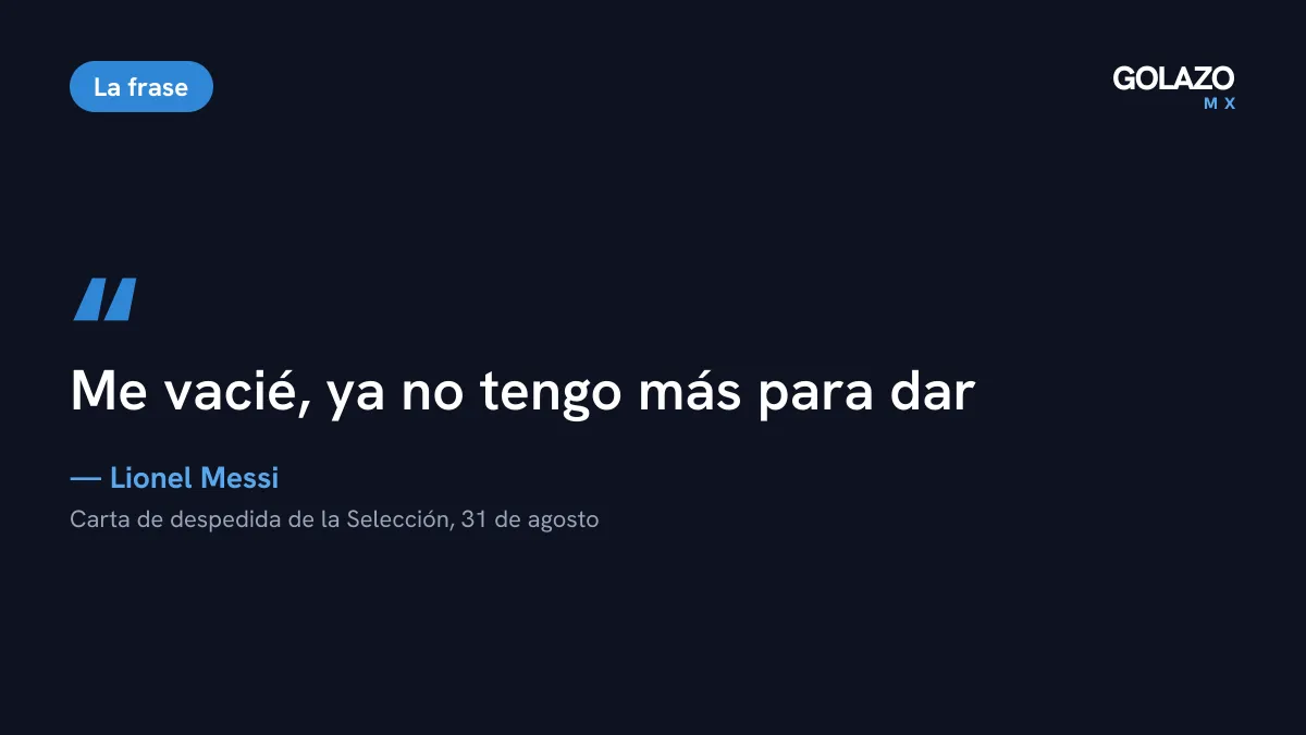 Cita de la carta de retiro de Lionel Messi: Me vacié, ya no tengo más para dar
