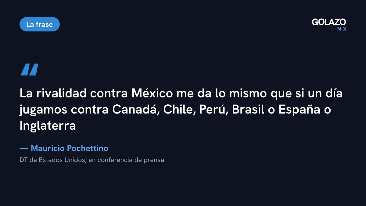 Frase de Mauricio Pochettino: la rivalidad contra México le da lo mismo que jugar contra Canadá, Chile, Perú, Brasil, España o Inglaterra