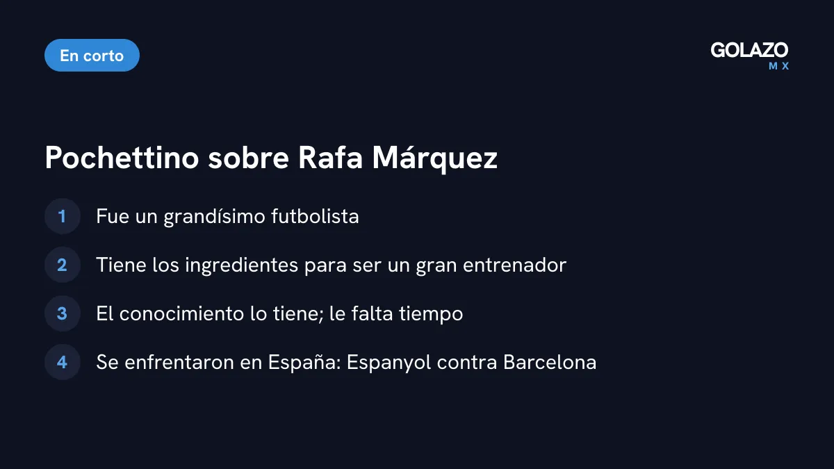 Lo que dijo Pochettino de Rafa Márquez: gran futbolista, tiene el conocimiento, le falta tiempo y ya se enfrentaron en España